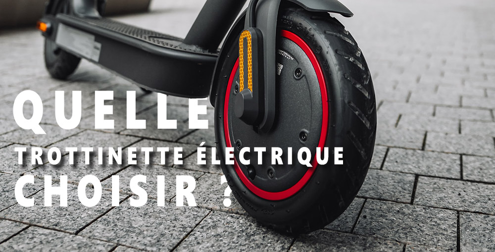 Comment choisir sa trottinette électrique ?